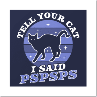 Tell Your Cat I Said Pspsps - Funny Retro Vintage Black Cat Posters and Art